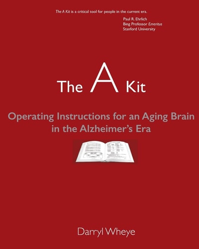 The a Kit Operating Instructions for an Aging Brain in the Alzheimer's Era