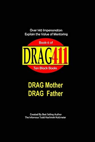 DRAG411's DRAG Mother, DRAG Father Honoring DRAG Parents and DRAG Mentors, Book 6