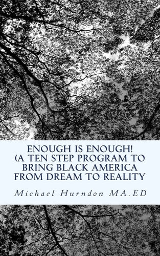 Enough Is Enough A Ten Step Program to Bring Black from Dream to Reality