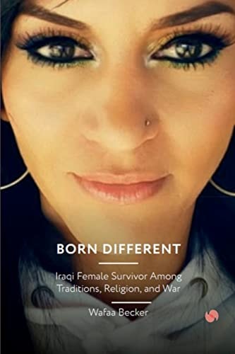 Born Different Iraqi Female Survivor Among Traditions, Religion and War