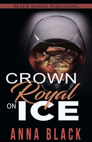 Crown Royal On Ice A Boss Love Anthology