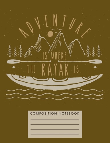 Adventure Is Where the Kayak Is