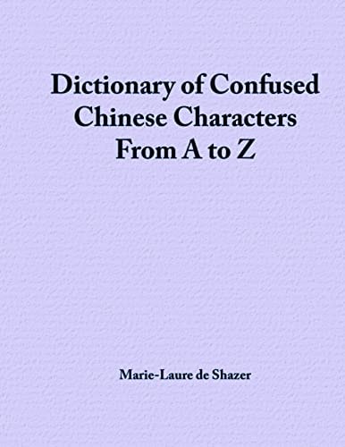 Dictionary of Confused Chinese Characters From A to Z