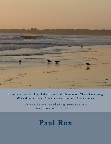Time- and Field-Tested Asian Mentoring Wisdom for Survival and Success