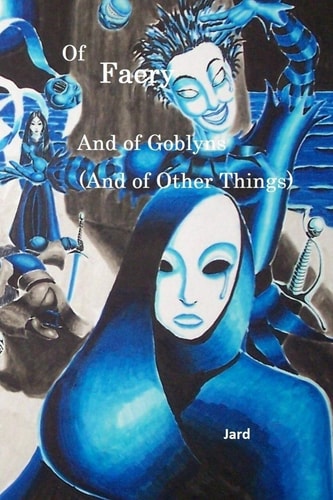 Of Faery And of Goblyns (And of Other Things)