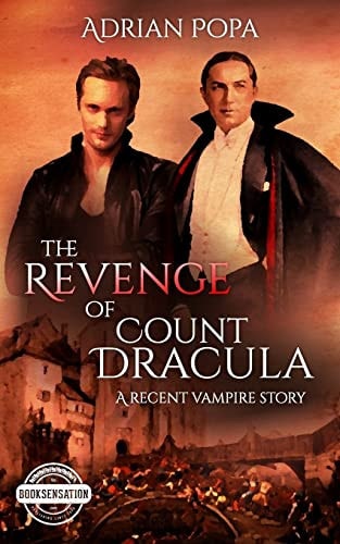 The Revenge of Count Dracula An Authentic Transylvanian Vampire Story