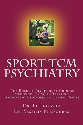 Sport Psychiatry - Sport TCM Psychiatry -The Role of Traditional Chinese Medicine (TCM) in Treating Psychiatric Disorders in Olympic Sport