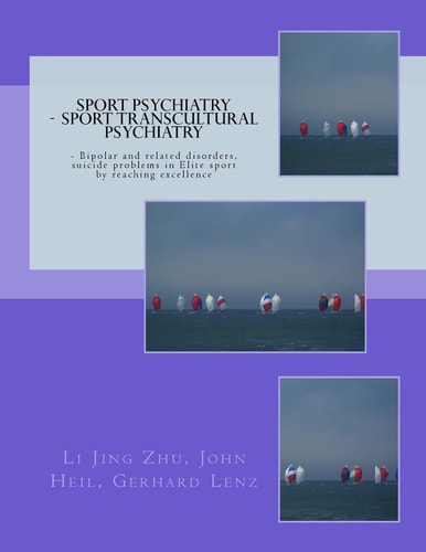 Sport Psychiatry Sport Transcultural Psychiatry - Bipolar and Related Disorders, Suicide Problems in Elite Sport by Reaching Excellence