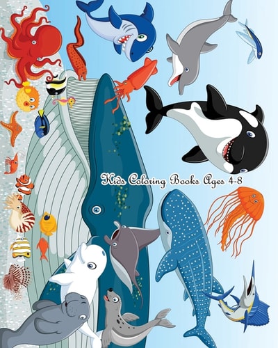 Kids Coloring Books Ages 4-8 A Cute Coloring Book for Kids (Shark, Dolphin, Cute Fish, Turtle, Hippocampus and More), 100 Pages