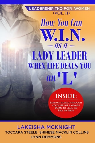 How You Can W. I. N. As a Lady Leader When Life Deals You an L