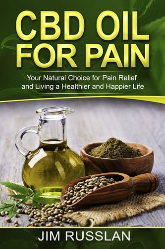 CBD Oil for Pain Your Natural Choice for Pain Relief and Living a Healthier and Happier Life