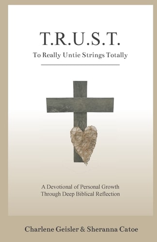 To Really Untie Strings Totally A Devotional of Personal Growth Through Deep Biblical Reflection