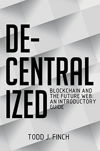 Decentralized Blockchain and the Future Web: An Introductory Guide