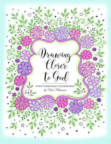Drawing Closer to God A Faith Themed Adult Coloring Book