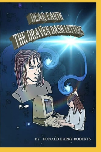 Dear Earth The Draven Dash Letters