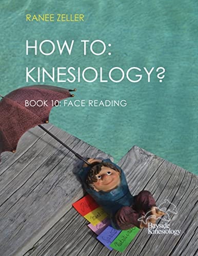 How to Kinesiology? Book 10 Face Reading: Kinesiology Muscle Testing