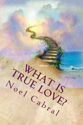 What Is True Love? God's Everlasting Love!
