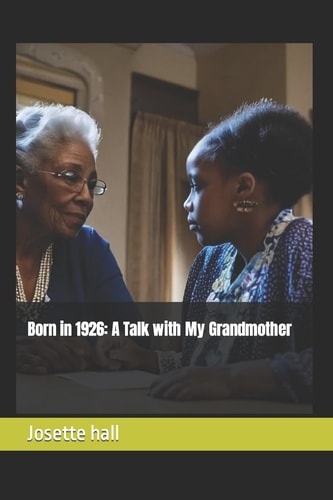 Born in 1926 A Talk with My Grandmother