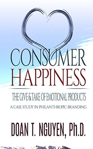 Consumer Happiness and the Give and Take of Emotional Products Academic Research on Philanthropic Branding
