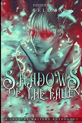 Shadows of the Fallen A Fantasy Writers Anthology