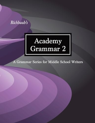 Richbaub's Academy Grammar 2 A Grammar Series for Middle School Writers