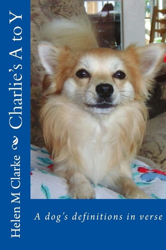 Charlie's a to Y A Dog's Definitions in Verse