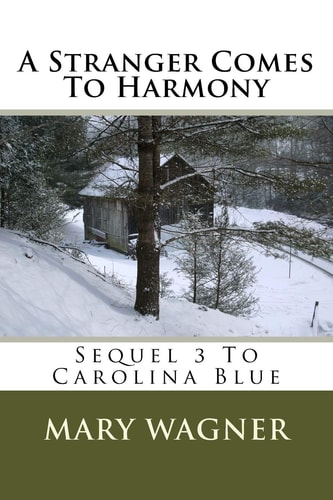 A Stranger Comes To Harmony Sequel 3 To Carolina Blue