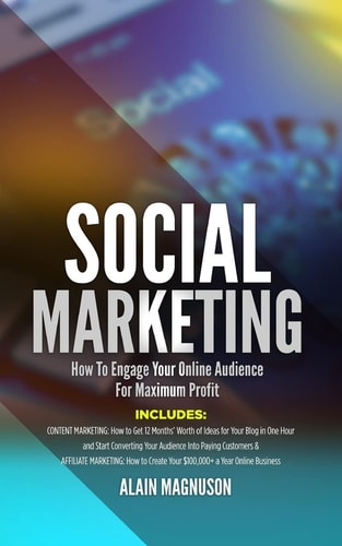 Social Marketing How to Engage Your Online Audience for Maximum Profi