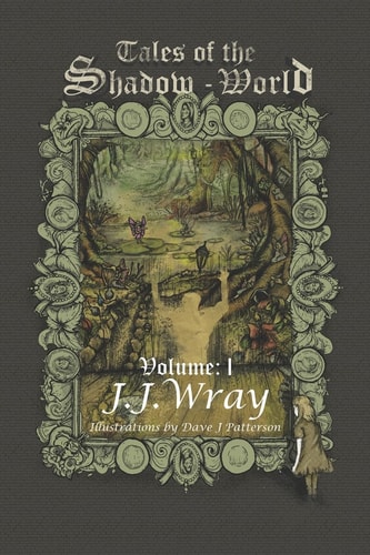 Tales of the Shadow-World Volume I