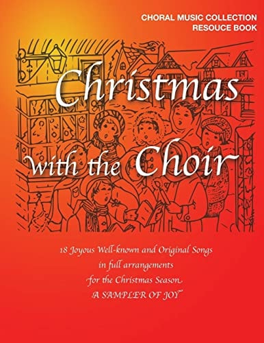 Christmas with the Choir 18 Joyous Choral Songs of the Season