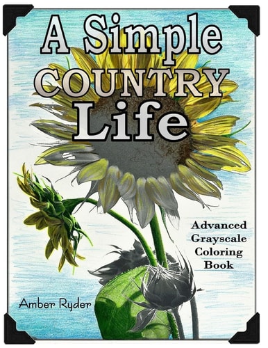 A Simple Country Life Advanced Grayscale Coloring Book