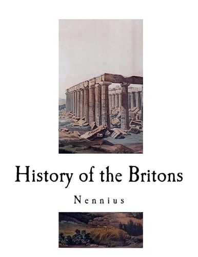 History of the Britons Historia Brittonum