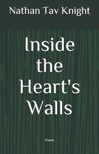 Inside the Heart's Walls Poems