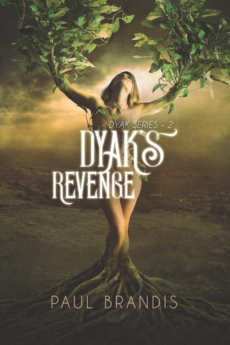 Dyak's Revenge Death and Dread in the Desert! (Dyak Series Book II)