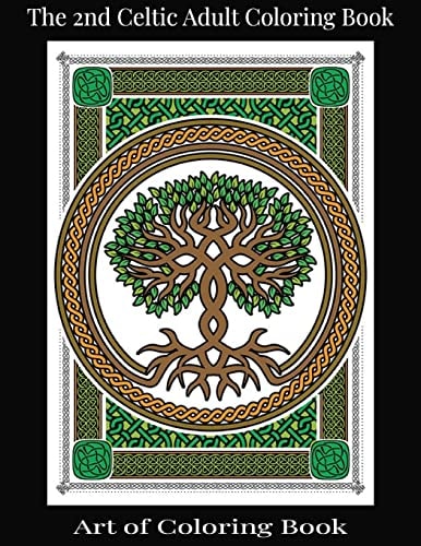 The 2nd Celtic Adult Coloring Book Relieve More Stress and Anxiety While You Color Classic Celtic Designs