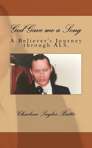 God Gave Me a Song A Believer's Journey Through ALS.