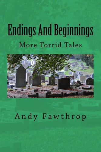 Endings And Beginnings More Torrid Tales