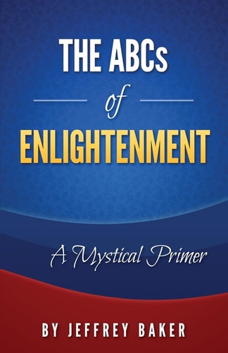 ABCs of Enlightenment A Mystical Primer
