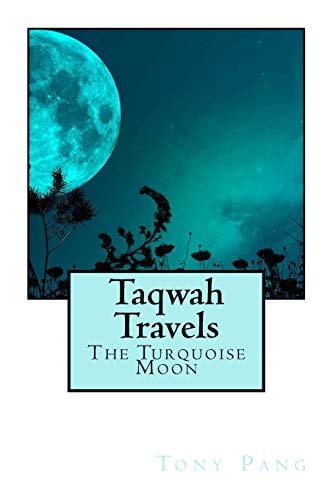 Taqwah Travels The Turquoise Moon