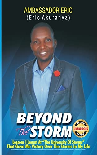 Beyond The Storm Lessons I Learnt At"The University of Storms" That Gave Me Victory Over The Storms In My Life