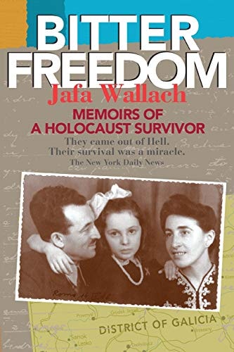 Bitter Freedom Memoirs of a Holocaust Survivor