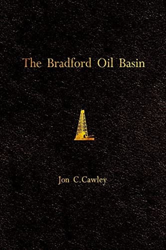 The Bradford Oil Basin A Regional History of Oil Technology