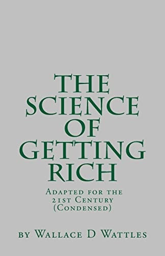 SGR Condensed By Wallace D Wattles Adapted and Condensed for the 21st Century By