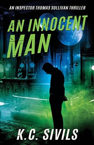 An Innocent Man An Inspector Thomas Sullivan Thriller: Hardboiled Noir From The Future