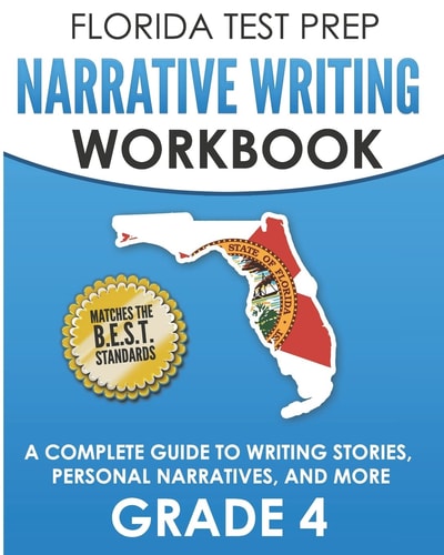 FLORIDA TEST PREP Narrative Writing Workbook Grade 4 A Complete Guide to Writing Stories, Personal Narratives, and More