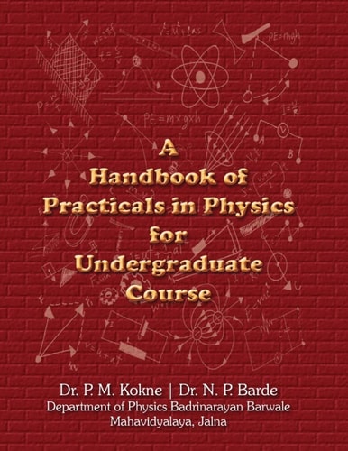 A Handbook of Practicals in Physics for Undergraduate Course
