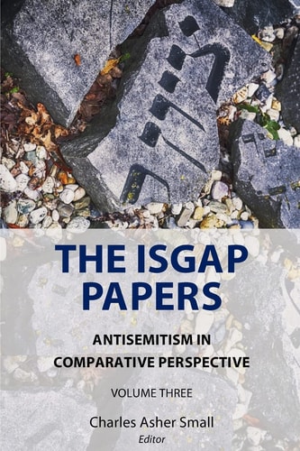 The ISGAP Papers Antisemitism in Comparative Perspective, Volume Three