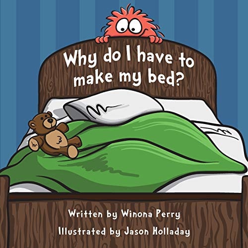 Why Do I Have to Make My Bed?