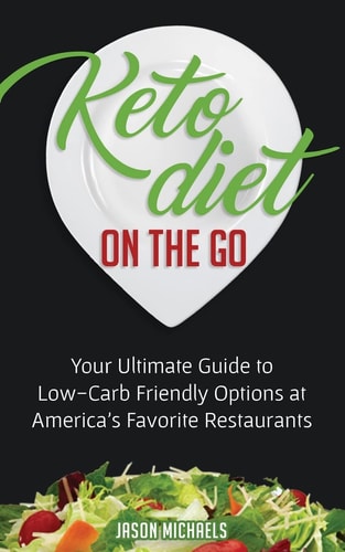Keto Diet on the Go Your Guide to Low-Carb Friendly Options at America's Favorite Restaurants