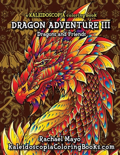 Dragon Adventure 3: a Kaleidoscopia Coloring Book Dragons and Friends